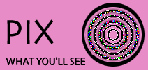 PIX-->What you'll see